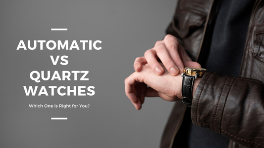 Automatic vs Quartz Watches: Which One is Right for You?